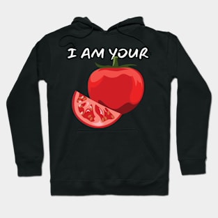 I Am Your Tomato_(You Are My Basil) Hoodie